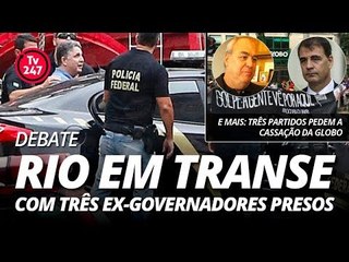 TV 247 debate: Rio em transe. E mais: três partidos pedem a cassação da Globo