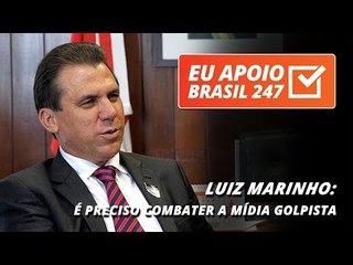 Luiz Marinho apoia o 247