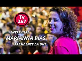TV 247 ENTREVISTA MARIANNA DIAS - PRESIDENTE DA UNE