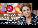 Dilma explica por que o golpe mudou o modelo do pré-sal