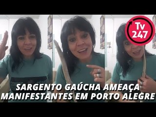 Sargento gaúcha ameaça manifestantes em Porto Alegre