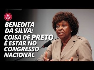 Benedita da Silva: "Coisa de preto é estar no Congresso Nacional."