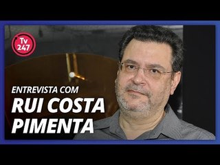 TV 247 ENTREVISTA RUI COSTA PIMENTA (PCO)