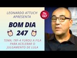 Bom dia 247 (8/1/18) – TRF-4 fura fila contra Lula. Attuch comenta