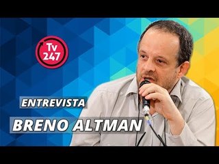 TV 247 ENTREVISTA Breno Altman - Jornalista e editor do site Opera Mundi