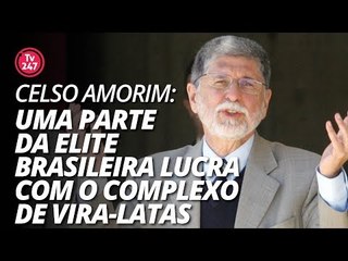 Celso Amorim: "Uma parte da elite brasileira lucra com o complexo de vira-latas."