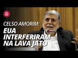 Celso Amorim: EUA interferiram na Lava Jato