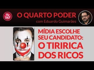 O Quarto Poder #5 - Huck, o Tiririca dos ricos