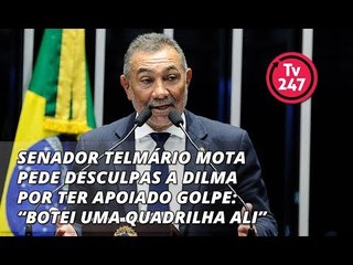 Download Video: Senador Telmário Mota pede desculpas a Dilma por ter apoiado golpe: “botei uma quadrilha ali”