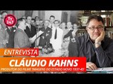 ENTREVISTA COM CLÁUDIO KAHNS - Produtor do filme 