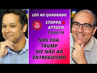Léo ao quadrado: Nos EUA, Trump diz não ao entreguismo