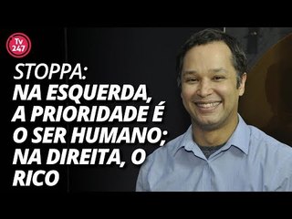 Stoppa: na esquerda, a prioridade é o ser humano; na direita, o rico