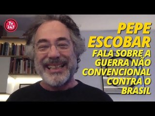 Pepe Escobar fala sobre a guerra não convencional contra o Brasil