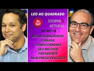 Léo ao quadrado: O Brasil transformará seu melhor presidente num preso político?