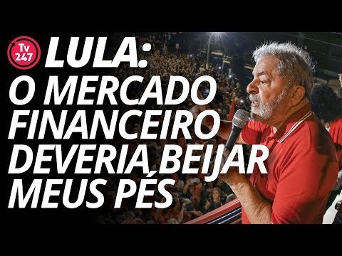 Lula: essa gente do mercado financeiro deveria beijar meus pés