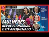 Boa Noite 247: Mulheres revolucionárias e STF apequenado