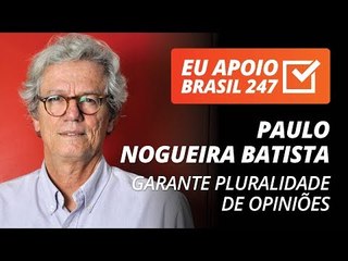 Paulo Nogueira Batista Jr. apoia o 247
