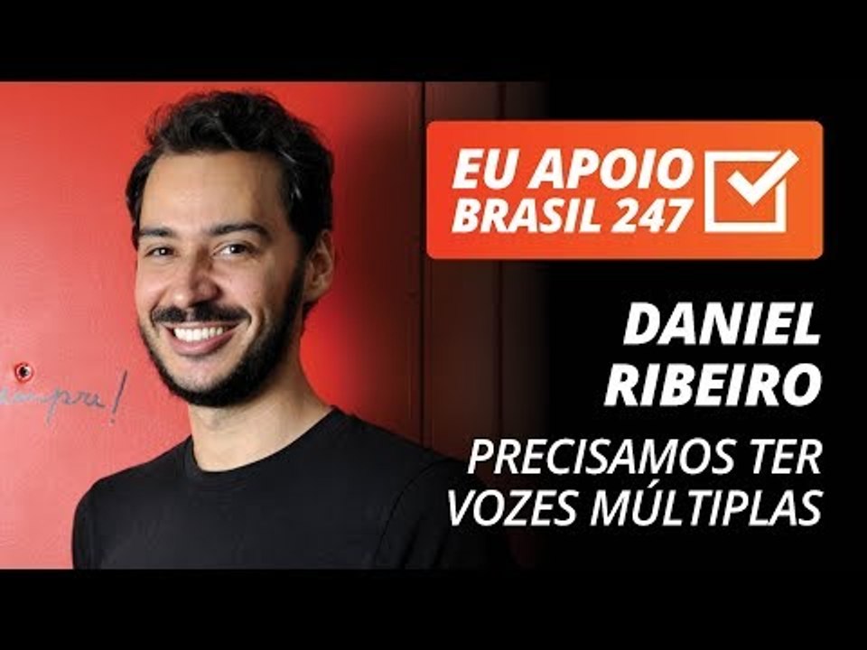Daniel Ribeiro apoia o 247