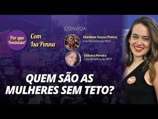 Por que feministas? (5/4/18) - Quem são as mulheres sem teto?