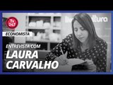 Entrevista com Laura Carvalho  - Economista e professora da USP