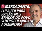 Mercadante: Lula foi para prisão nos braços do povo, sua popularidade aumentará