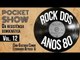Pocket show 'Rock anos 80' (reprise)