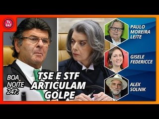 Boa Noite 247: TSE e STF articulam golpe
