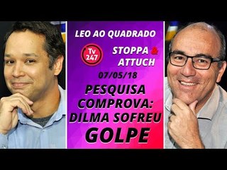 Léo ao quadrado -  Pesquisa comprova: Dilma sofreu golpe