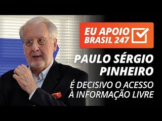 Paulo Sérgio Pinheiro apoia o 247