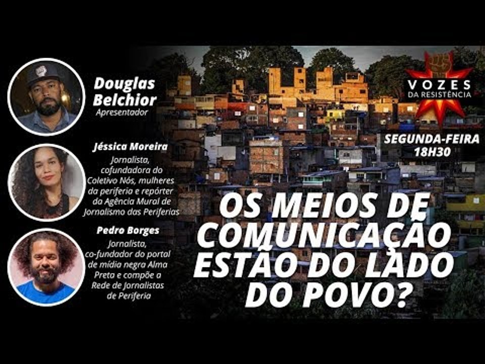 Vozes da resistência (4/6/18) – Os meios de comunicação estão do lado do povo?