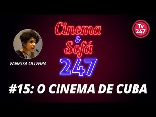 Cinema e sofá 247 #15: O Cinema de Cuba