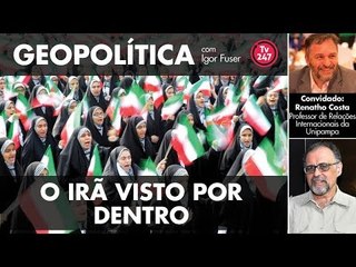 Geopolítica com Igor Fuser - O Irã visto por dentro