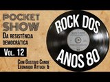 Pocket Show da Resistência - Rock dos anos 80