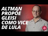 Breno Altman propõe Gleisi como vice de Lula
