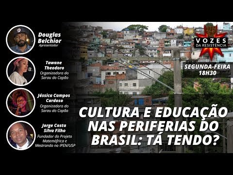 Vozes da Resistência: Cultura e educação nas periferias do Brasil: Tá tendo?