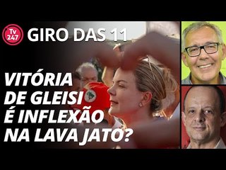Giro das 11: vitória de Gleisi é inflexão na Lava Jato?