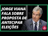 Senador Jorge Viana defende antecipação das eleições (reprise)