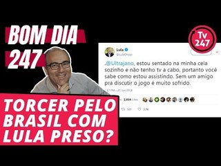 Bom dia 247 (28/6/18) – Torcer pelo Brasil com Lula preso?