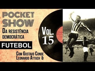 Pocket Show da Resistência - FUTEBOL