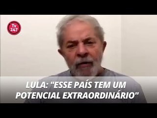 Lula: "Esse país tem um potencial extraordinário"