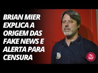 Brian Mier explica a origem das Fake news e alerta para censura