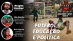 Vozes da Resistência - Futebol, educação e política