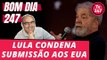 Bom dia 247 (3/7/18) – Em artigo exclusivo, Lula condena submissão do Brasil aos EUA