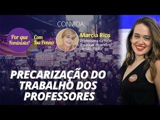Precarização do trabalho dos professores | Com Professora Maria Rios