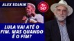 Lula vai até o fim. Mas quando é o fim?