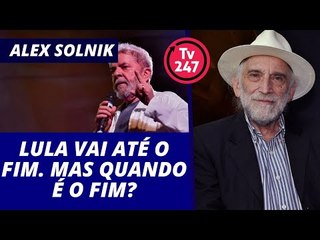 Lula vai até o fim. Mas quando é o fim?