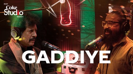 Gaddiye, Asrar and Attaullah Khan Esakhelvi, , Coke Studio Season 11, Episode 2.