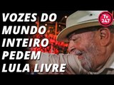 Vozes do mundo inteiro pedem Lula Livre