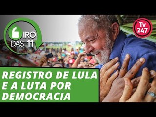 Giro das 11h, com Mauro Lopes: o registro de Lula e a luta por democracia