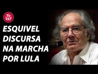 Pérez Esquivel discursa na marcha por Lula